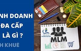 Bán Hàng Đa Cấp Là Như Thế Nào